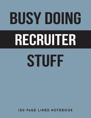 Book cover for Busy Doing Recruiter Stuff