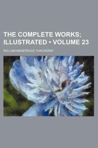 Cover of The Complete Works (Volume 23); Illustrated