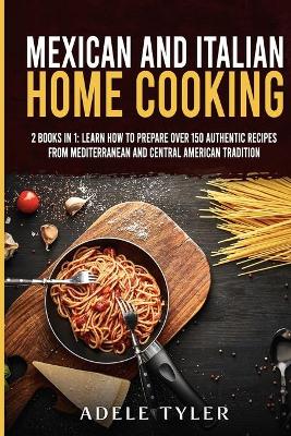 Book cover for Mexican and Italian Home Cooking