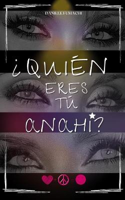 Book cover for ¿Quién Eres Tu, Anahí?