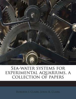 Book cover for Sea-Water Systems for Experimental Aquariums, a Collection of Papers
