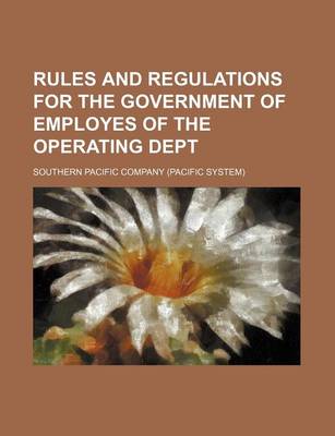 Book cover for Rules and Regulations for the Government of Employes of the Operating Dept