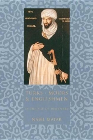 Cover of Turks, Moors, and Englishmen in the Age of Discovery