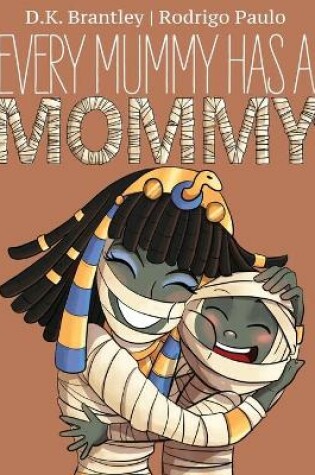 Cover of Every Mummy Has a Mommy