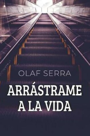 Cover of Arrástrame a la Vida