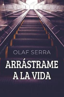Book cover for Arrástrame a la Vida