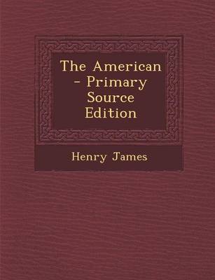 Book cover for The American - Primary Source Edition