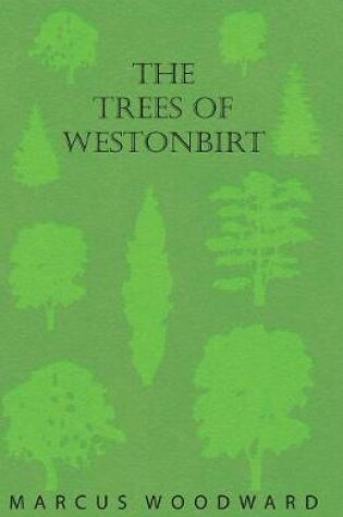 Cover of The Trees of Westonbirt - Illustrated with Photographic Plates