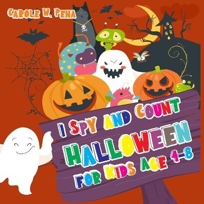 Book cover for I Spy And Count Halloween For Kids Ages 4-8