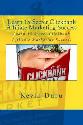 Book cover for Learn 15 Secret Clickbank Affiliate Marketing Success