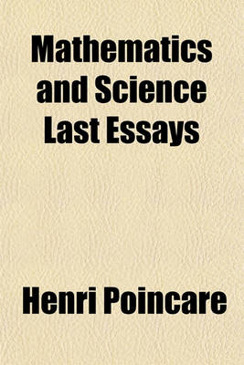 Book cover for Mathematics and Science Last Essays