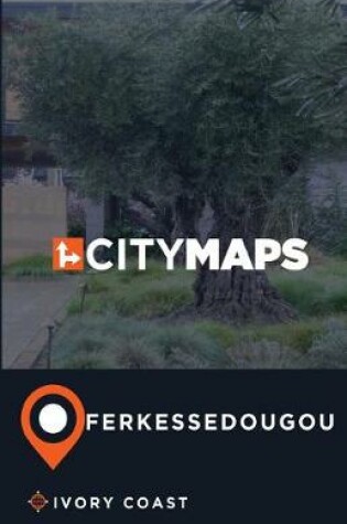 Cover of City Maps Ferkessedougou Ivory Coast