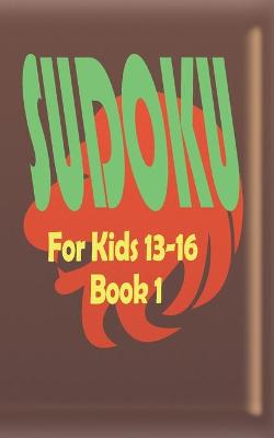 Book cover for Sudoku For Kids 13-16 Book 1