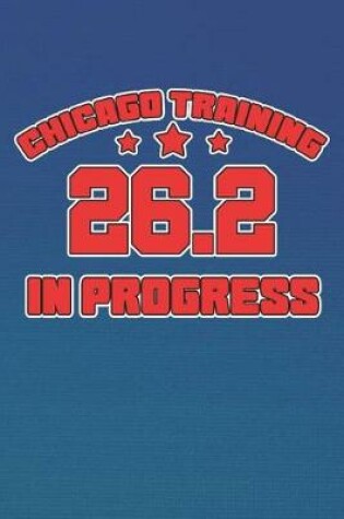 Cover of Chicago Training 26.2 In Progress