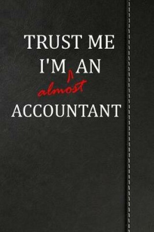 Cover of Trust Me I'm Almost an Accountant