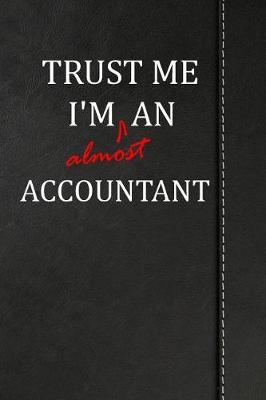 Book cover for Trust Me I'm Almost an Accountant