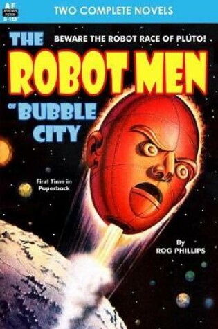 Cover of Robot Men of Bubble City, The, & Dragon Army