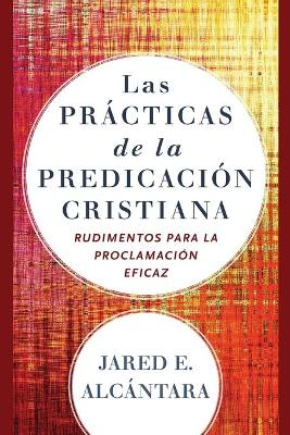 Book cover for Las practicas de la predicacion cristiana