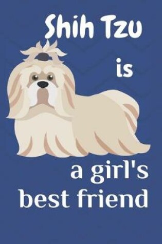 Cover of Shih Tzu is a girl's best friend