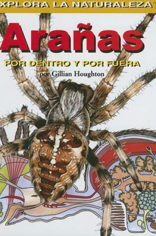 Cover of Aranas: Por Dentro Y Por Fuera (Spiders: Inside and Out)