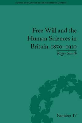 Cover of Free Will and the Human Sciences in Britain, 1870–1910