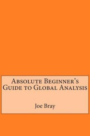 Cover of Absolute Beginner's Guide to Global Analysis