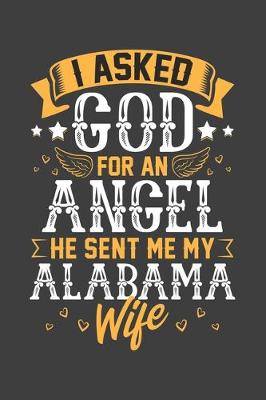 Book cover for I Asked God for Angel He sent Me My Alabama Wife