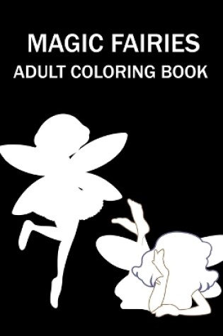 Cover of Magic Fairies Adult Coloring Book