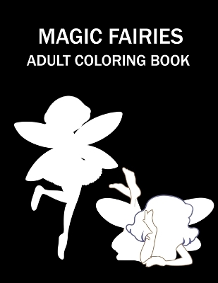 Book cover for Magic Fairies Adult Coloring Book