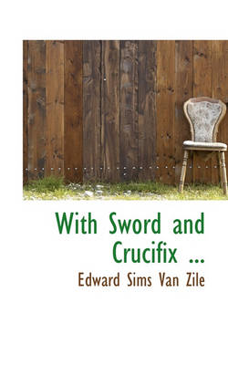 Book cover for With Sword and Crucifix ...