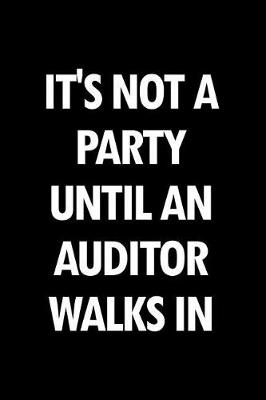 Book cover for It's Not a Party Until an Auditor Walks in