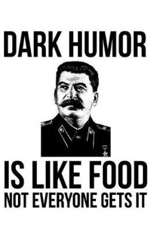 Cover of Dark Humor Is Like Food Not Everyone Gets It