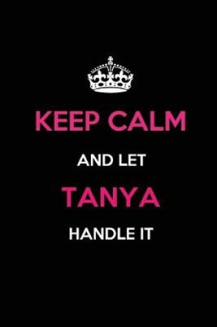 Cover of Keep Calm and Let Tanya Handle It