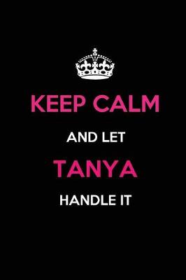 Book cover for Keep Calm and Let Tanya Handle It