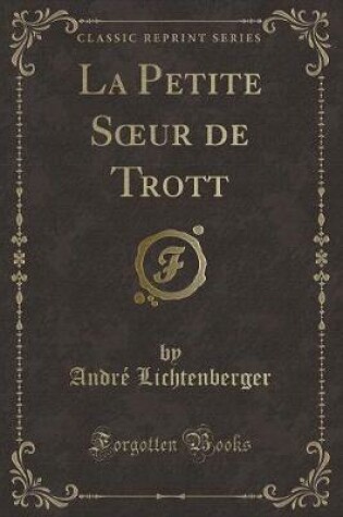 Cover of La Petite Soeur de Trott (Classic Reprint)