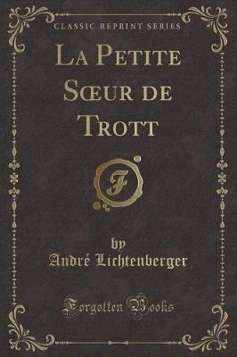 Book cover for La Petite Soeur de Trott (Classic Reprint)