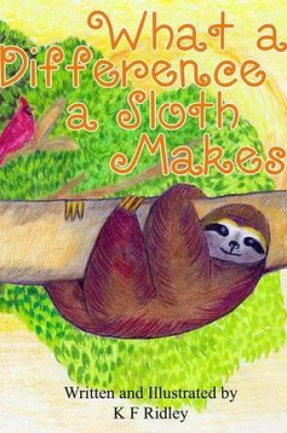 Cover of What a Difference a Sloth Makes!