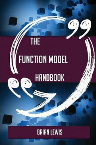 Cover of The Function Model Handbook - Everything You Need to Know about Function Model
