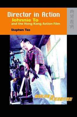 Cover of Director in Action – Johnnie To and the Hong Kong Action Film