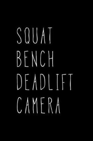 Cover of Squat Bench Deadlift Camera