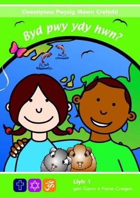 Book cover for Cwestiynau Pwysig Mewn Crefydd: 1. Byd Pwy Ydy Hwn?