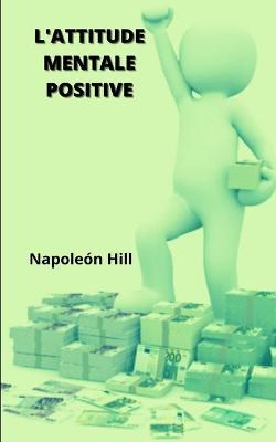 Book cover for L'Attitude Mentale Positive