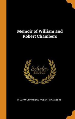 Book cover for Memoir of William and Robert Chambers