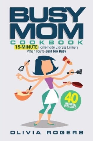 Cover of The Busy Mom Cookbook