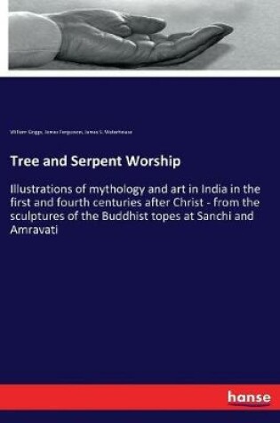 Cover of Tree and Serpent Worship