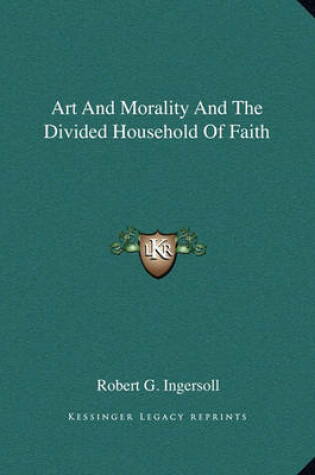 Cover of Art and Morality and the Divided Household of Faith