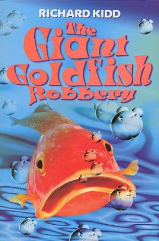 Cover of The Giant Goldfish Robbery