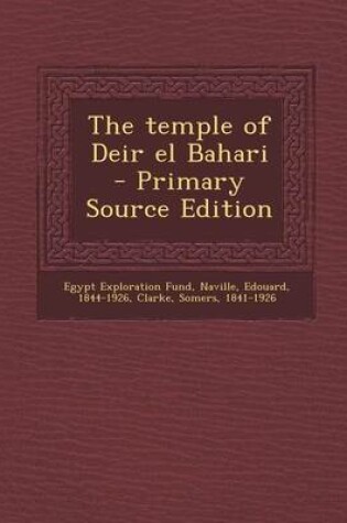 Cover of The Temple of Deir El Bahari - Primary Source Edition