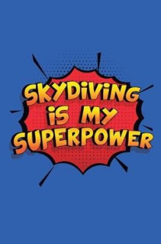 Cover of Skydiving Is My Superpower