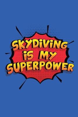 Book cover for Skydiving Is My Superpower